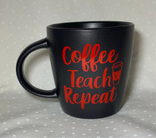 Load image into Gallery viewer, Coffee teach repeat - Black