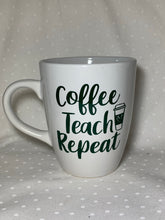 Load image into Gallery viewer, Coffee teach repeat - White
